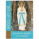 Módlmy się Do Matki Bożej  z Lourdes